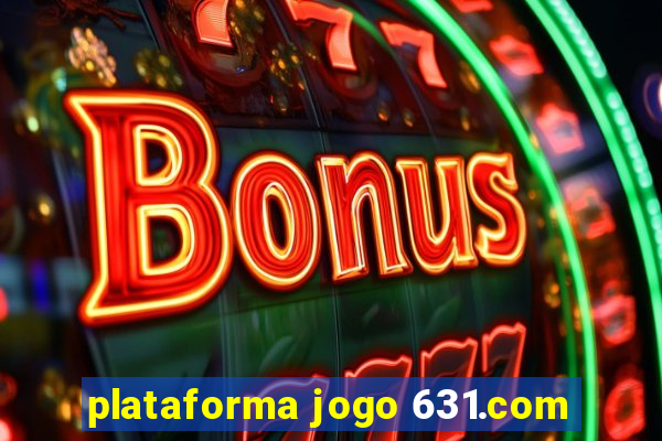 plataforma jogo 631.com